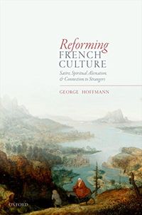 Reforming French Culture: Satire, Spiritual Alienation, and Connection to Strangers (English Edition)