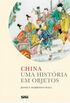 China: Uma Histria em Objetos