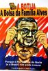 A Botija - A Bolsa da Famlia Alves