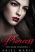 Princess (The Dark Shadows Book 1) (English Edition)