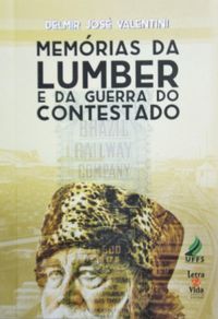Memrias da Lumber e da Guerra do Contestado