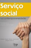 Servio social na contemporaneidade: Fundamentos e atuao profissional