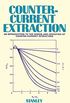 Counter-Current Extraction: An Introduction to the Design and Operation of Counter-Current Extractors (English Edition)