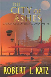 The City of Ashes: Chronicles of the Second Empire