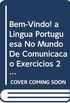 Bem-Vindo! a Lingua Portuguesa No Mundo De Comunicacao Exercicios 2: Versao Anglo-Saxonica