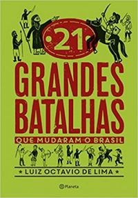 21 grandes batalhas que mudaram o Brasil