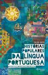 Histrias populares da Lngua Portuguesa