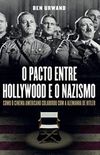 O Pacto Entre Hollywood e o Nazismo