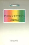 Os Pr-Socrticos - Volume II