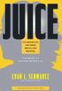 Juice: The Creative Fuel That Drives World-Class Inventors (English Edition)