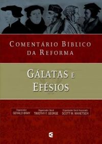 Comentrio Bblico da Reforma - Glatas e Efsios