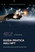 Guida pratica agli NFT: Arte e Diritto al tempo dei Non Fungible Token (Italian Edition)
