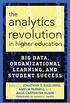 The Analytics Revolution in Higher Education: Big Data, Organizational Learning, and Student Success (English Edition)