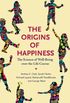 The Origins of Happiness - The Science of Well-Being over the Life Course