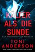 Klter als die Snde: Thriller (Kalte Gerechtigkeit - die Verhandler 2) (German Edition)