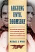 Arguing until Doomsday: Stephen Douglas, Jefferson Davis, and the Struggle for American Democracy (Civil War America) (English Edition)