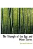 The Triumph of the Egg  and Other Stories (Large Print Edition)