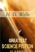 Greatest Science Fiction Classics of H. G. Wells
