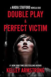 Double Play / Perfect Victim: Nadia Stafford novella duo (English Edition)