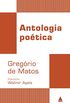 Antologia Potica - Gregrio de Matos (Coleo Clssicos)