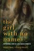 The Girl With No Name: The Incredible True Story of a Child Raised by Monkeys