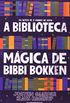 A biblioteca mágica de Bibbi Bokken