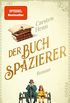 Der Buchspazierer: Roman | Ein berhrender Bestseller, fr alle, die Bcher lieben (German Edition)