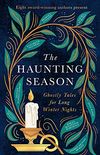 The Haunting Season: Ghostly Tales for Long Winter Nights (English Edition)