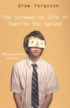 The Screwed Up Life of Charlie the Second (English Edition)