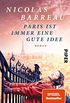 Paris ist immer eine gute Idee: Roman (German Edition)