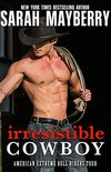 Irresistible Cowboy : A Western Cowboy Romance Novel (American Extreme Bull Riders Tour Book 1) (English Edition)