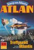 Atlan 439: Treffpunkt Atlantis: Atlan-Zyklus "Knig von Atlantis" (Atlan classics) (German Edition)