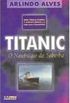 Titanic: O Naufragio da Soberba