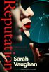 Reputation: the thrilling new novel from the bestselling author of Anatomy of a Scandal (English Edition)