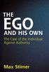 The Ego and His Own: The Case of the Individual Against Authority (Dover Books on Western Philosophy) (English Edition)