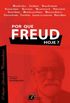 Por que Freud hoje?