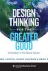 Design Thinking for the Greater Good: Innovation in the Social Sector (Columbia Business School Publishing) (English Edition)