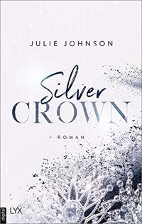 Silver Crown - Forbidden Royals (German Edition)