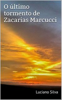O ltimo tormento de Zacarias Marcucci