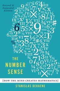 The Number Sense: How the Mind Creates Mathematics: How the Mind Creates Mathematics, Revised and Updated Edition