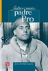 El indio que mato al padre Pro (Spanish Edition)