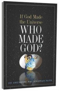 If God Made The Universe Who Made God