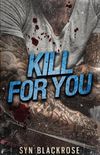 Kill For You