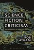 Science Fiction Criticism: An Anthology of Essential Writings (English Edition)
