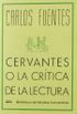 Cervantes o la critica de la lectura