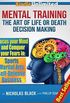 The Art of Mental Training: The Art of Life or Death Decision Making