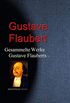 Gesammelte Werke Gustave Flauberts (German Edition)