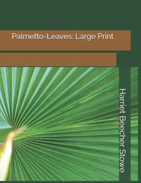 Palmetto-Leaves: Large Print