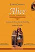 Alice: Aventuras de Alice no Pas das Maravilhas e Atravs do Espelho