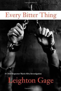 Every Bitter Thing: A Chief Inspector Mario Silva Investigation Set in Brazil